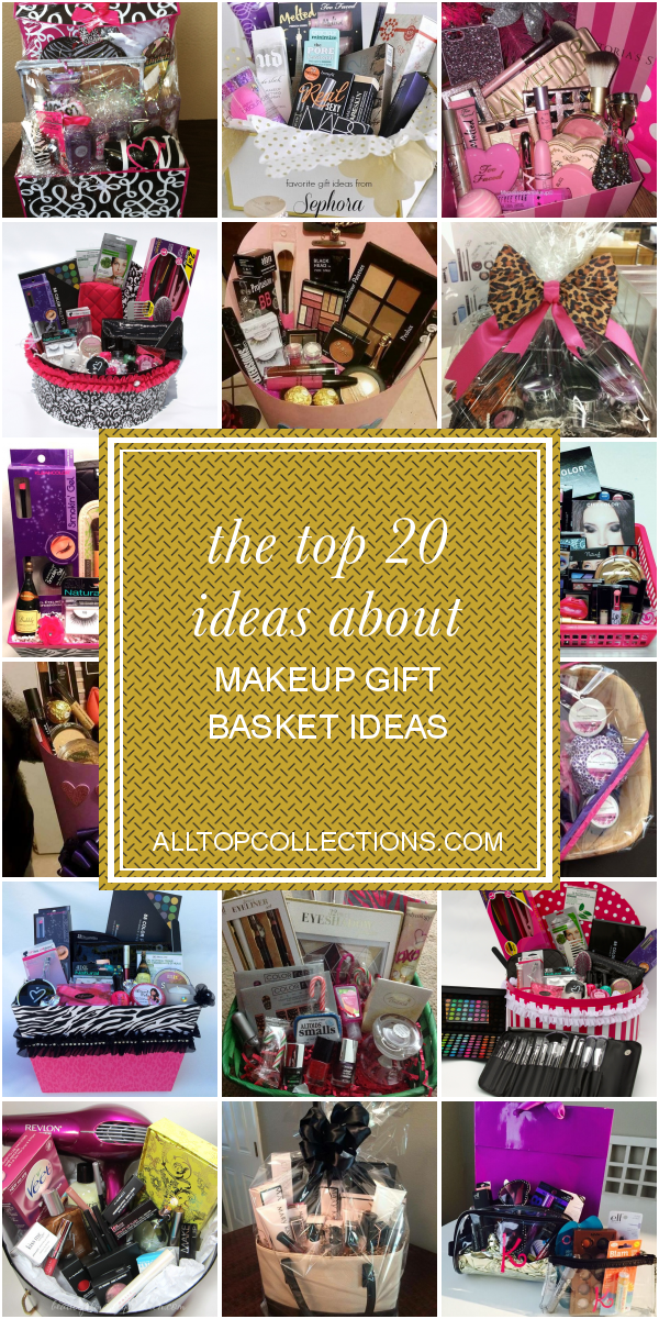 The top 20 Ideas About Makeup Gift Basket Ideas - Best Collections Ever